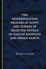 Modernization Process of Egypt and Turkey in Selected Novels of Naguip Mahfouz and Orhan Pamuk