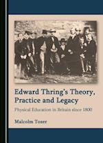 Edward Thringas Theory, Practice and Legacy