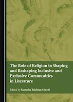 Role of Religion in Shaping and Reshaping Inclusive and Exclusive Communities in Literature