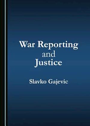 War Reporting and Justice