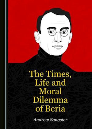 Times, Life and Moral Dilemma of Beria