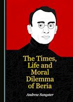 Times, Life and Moral Dilemma of Beria