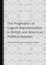 Pragmatics of Cogent Argumentation in British and American Political Debates