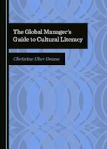 The Global Manageras Guide to Cultural Literacy