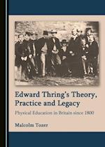 Edward Thring's Theory, Practice and Legacy