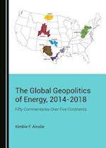 The Global Geopolitics of Energy, 2014-2018