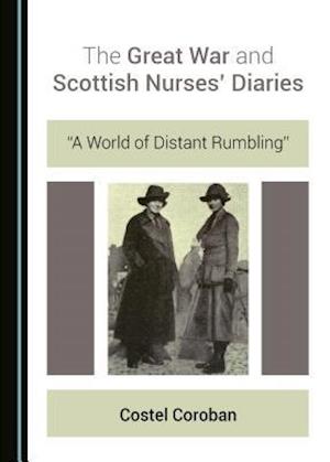 The Great War and Scottish Nursesa Diaries