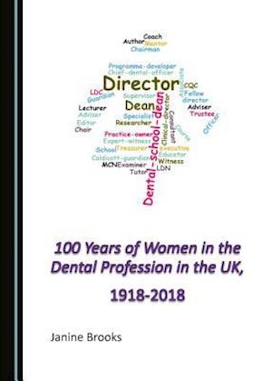 100 Years of Women in the Dental Profession in the Uk, 1918-2018