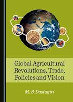 Global Agricultural Revolutions, Trade, Policies and Vision