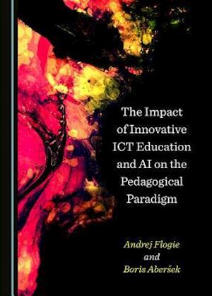 The Impact of Innovative Ict Education and AI on the Pedagogical Paradigm