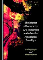 The Impact of Innovative Ict Education and AI on the Pedagogical Paradigm