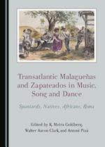 Transatlantic Malagueaas and Zapateados in Music, Song and Dance