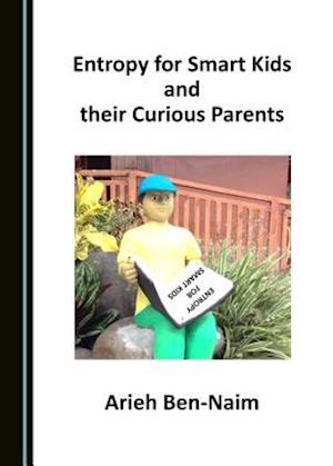 Entropy for Smart Kids and Their Curious Parents