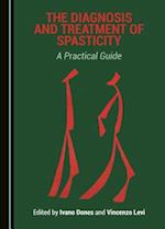 The Diagnosis and Treatment of Spasticity