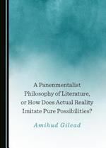 A Panenmentalist Philosophy of Literature, or How Does Actual Reality Imitate Pure Possibilities?