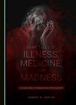 Dark Tales of Illness, Medicine, and Madness