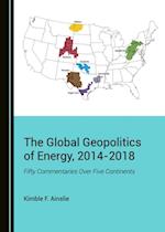 Global Geopolitics of Energy, 2014-2018