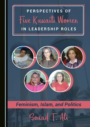 Perspectives of Five Kuwaiti Women in Leadership Roles