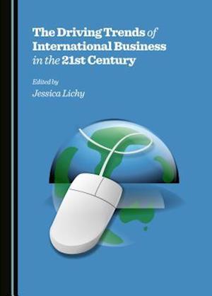 The Driving Trends of International Business in the 21st Century