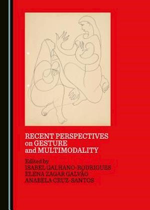 Recent Perspectives on Gesture and Multimodality