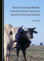 Back of the Envelope Modelling of Infectious Disease Transmission Dynamics for Veterinary Students