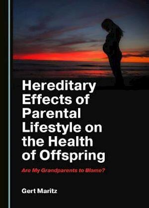 Hereditary Effects of Parental Lifestyle on the Health of Offspring