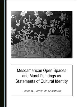 Mesoamerican Open Spaces and Mural Paintings as Statements of Cultural Identity