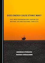 Does Energy Cause Ethnic War? East Mediterranean and Caspian Sea Natural Gas and Regional Conflicts