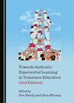 Towards Authentic Experiential Learning in Translator Education (2nd Edition)