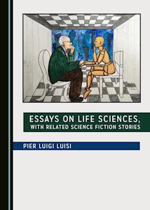 Essays on Life Sciences, with Related Science Fiction Stories