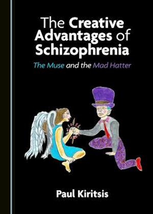 The Creative Advantages of Schizophrenia