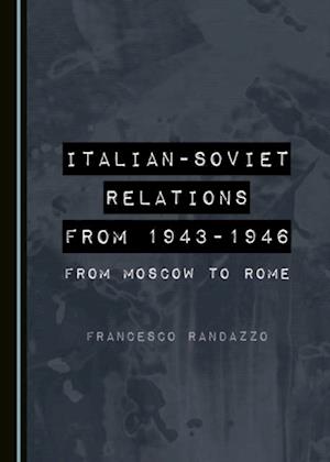 Italian-Soviet Relations from 1943-1946