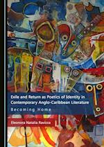 Exile and Return as Poetics of Identity in Contemporary Anglo-Caribbean Literature