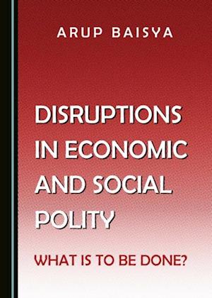 Disruptions in Economic and Social Polity