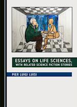 Essays on Life Sciences, with Related Science Fiction Stories