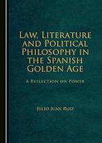 Law, Literature and Political Philosophy in the Spanish Golden Age