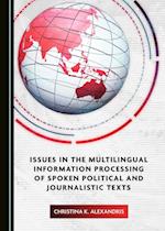 Issues in the Multilingual Information Processing of Spoken Political and Journalistic Texts