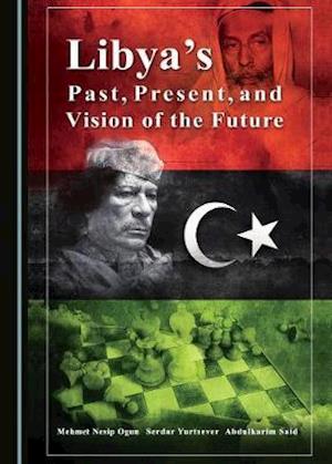 Libyaâ (Tm)S Past, Present, and Vision of the Future