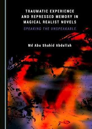 Traumatic Experience and Repressed Memory in Magical Realist Novels