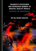 Traumatic Experience and Repressed Memory in Magical Realist Novels