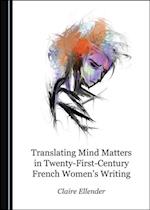 Translating Mind Matters in Twenty-First-Century French Women's Writing