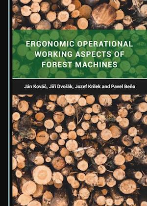 Ergonomic Operational Working Aspects of Forest Machines