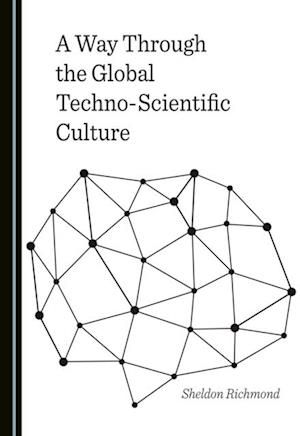 Way Through the Global Techno-Scientific Culture