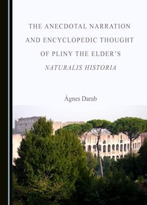 Anecdotal Narration and Encyclopedic Thought of Pliny the Elder's Naturalis Historia