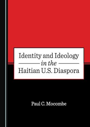 Identity and Ideology in the Haitian U.S. Diaspora