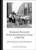 Husbands Bosworth Polish Resettlement Camp (1948-58)