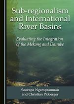 Sub-regionalism and International River Basins