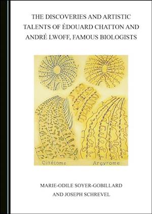 Discoveries and Artistic Talents of Edouard Chatton and Andre Lwoff, Famous Biologists