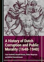 History of Dutch Corruption and Public Morality (1648-1940)