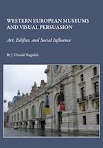 Western European Museums and Visual Persuasion